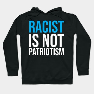 racist is not patriotism Hoodie